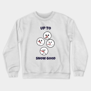 UP To Snow Good Snowman Face Crewneck Sweatshirt